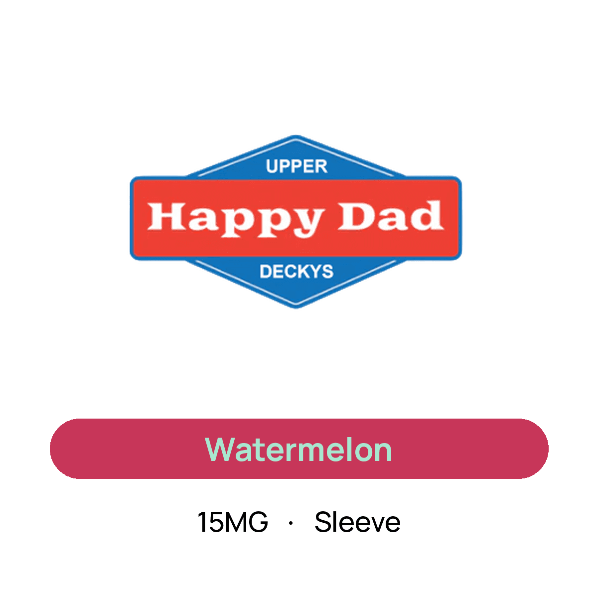 Happy Dad Watermelon — 15MG Sleeve